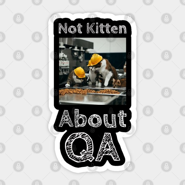 Cats doing QA work - Not Kitten about QA funny t-Shirt gift idea Sticker by RJS Inspirational Apparel